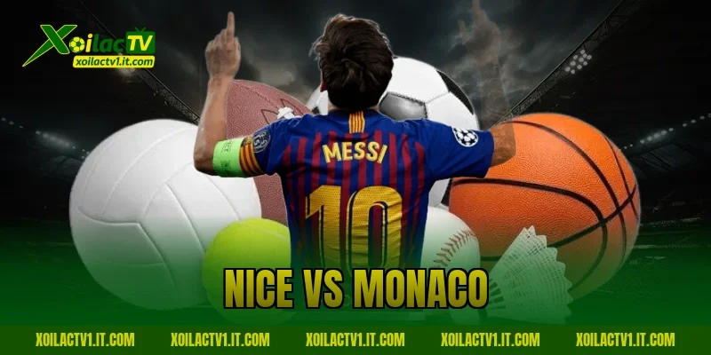 Nhận Định Nice vs Monaco 08/02: Derby Kịch Tính Cùng Xoilac